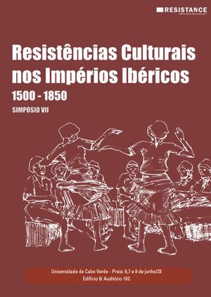 Symposium VII/RESISTANCE 'Cultural Resistances in Iberian Empires (1500-1850)' Image