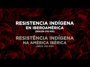 Resistência Indígena na América Ibérica séculos XVI XIX