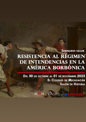 Seminario-Taller 'Resistencia al Régimen de Intendencias en la América Borbónica' Image