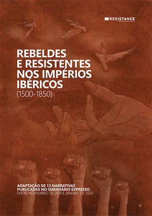 Rebeldes e Resistentes nos Impérios Ibéricos (1500-1850)